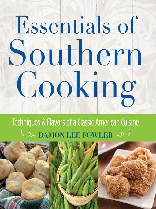 Title details for Essentials of Southern Cooking by Damon Lee Fowler - Available